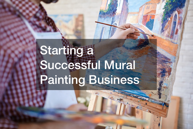 Starting a Successful Mural Painting Business