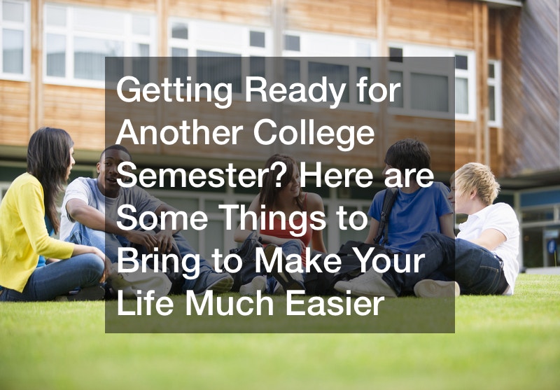 Getting Ready for Another College Semester? Here are Some Things to Bring to Make Your Life Much Easier