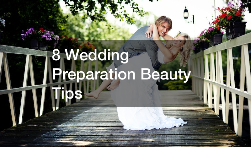 8 Wedding Preparation Beauty Tips