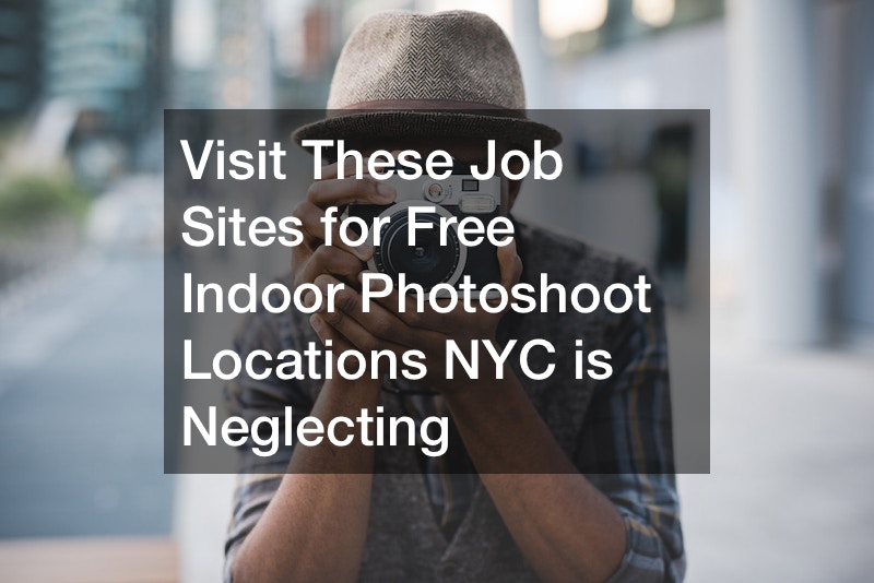 Visit These Job Sites for Free Indoor Photoshoot Locations NYC is Neglecting