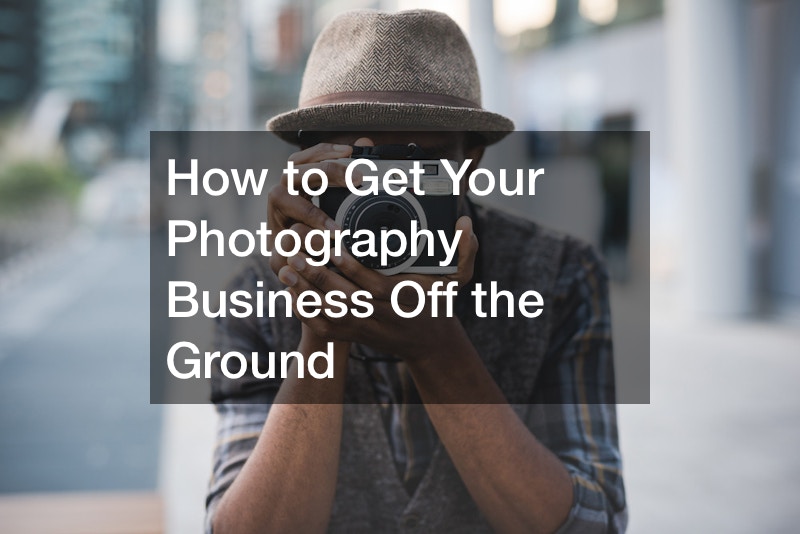 How to Get Your Photography Business Off the Ground
