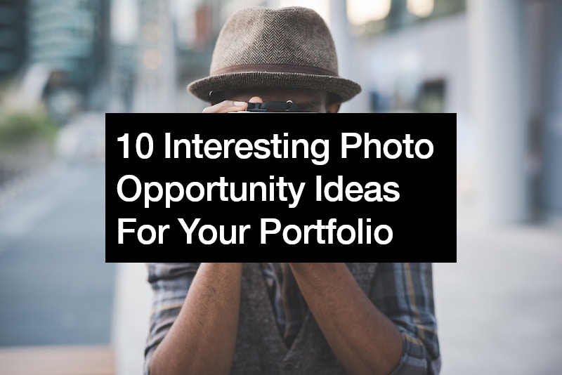10 Interesting Photo Opportunity Ideas For Your Portfolio