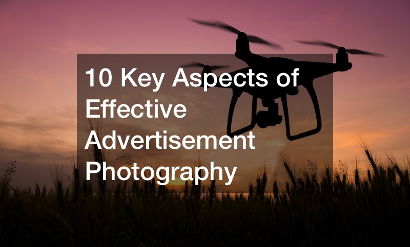 10 Key Aspects of Effective Advertisement Photography
