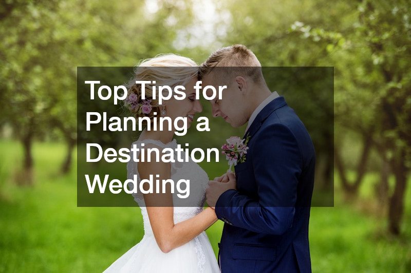 Top Tips for Planning a Destination Wedding