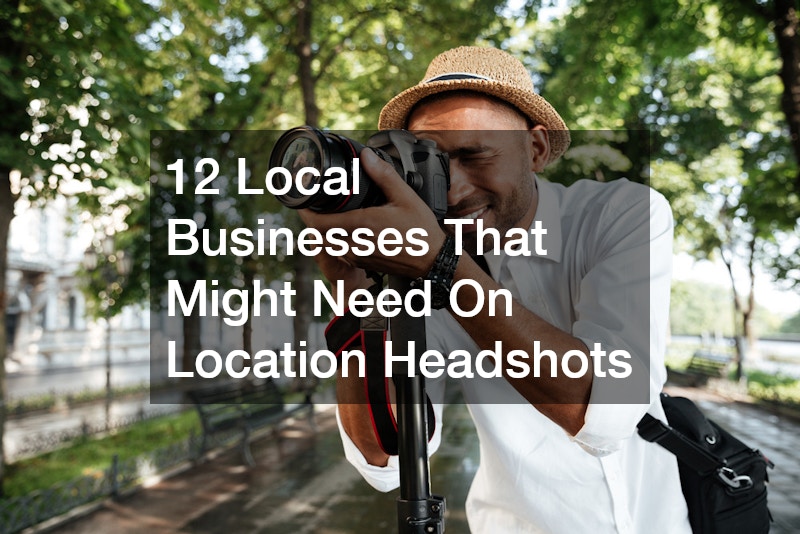 12 Local Businesses That Might Need On Location Headshots